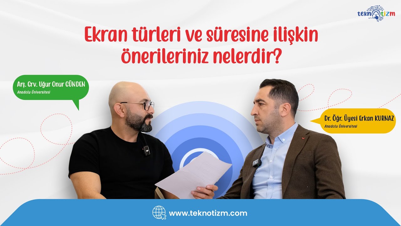 Ekran türleri ve süresine ilişkin önerileriniz nelerdir?