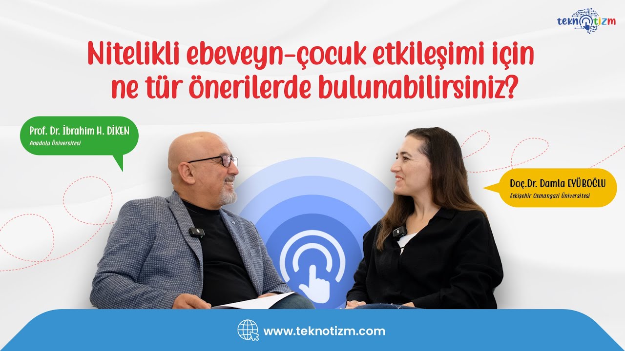 Nitelikli ebeveyn-çocuk etkileşimi için ne tür önerilerde bulunabilirsiniz?